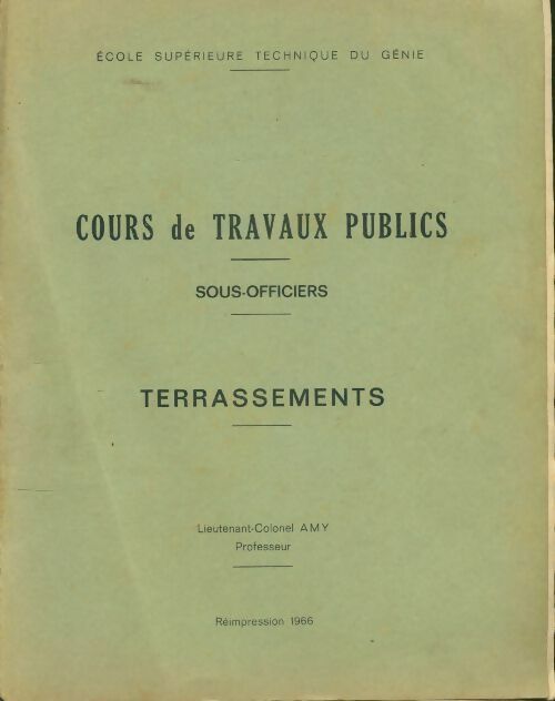 Livrenpoche : Cours de travaux publics : Terrassements - Lieutenant Colonel Amy - Livre