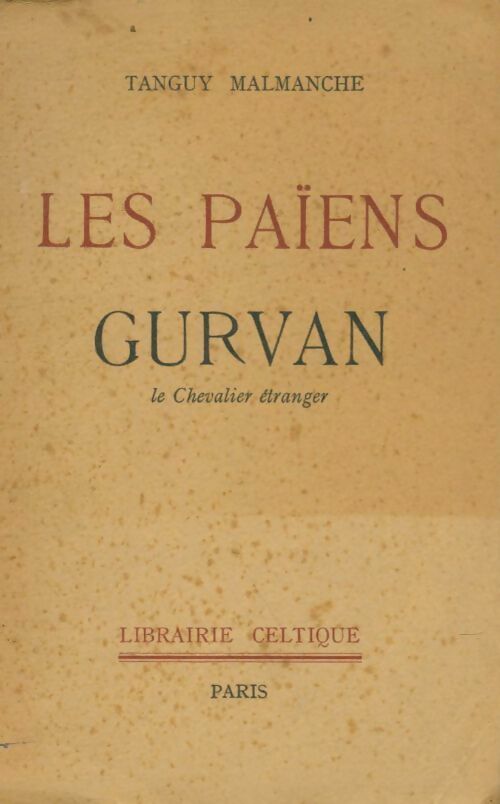 Livrenpoche : Les païens / Gurvan le chevalier étranger - Tanguy Malmanche - Livre