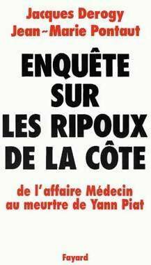 Livrenpoche : Enquête sur les ripoux de la côte de l'affaire médecin au meurtre de yann piat - J. Derogy - Livre