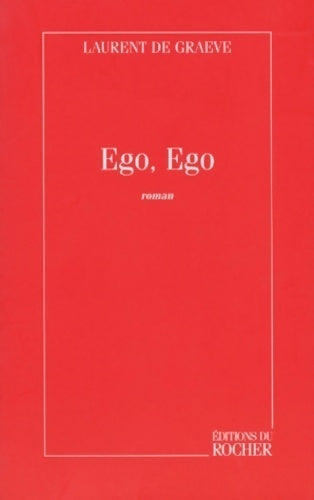 Livrenpoche : Ego ego - Laurent De Graeve - Livre