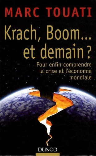 Livrenpoche : Krach boom... Et demain ? Pour enfin comprendre la crise et l'économie mondiale - Marc Touati - Livre