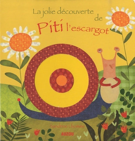 La jolie découverte de piti l escargot - Sandrine Lhomme - Livre