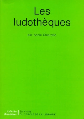 Livrenpoche : Les ludothèques - Annie Chiarotto - Livre