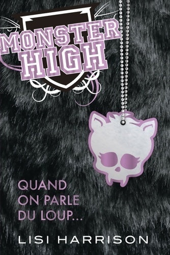 Livrenpoche : Monster high t03 quand on parle du loup... : Monster high - Lisi Harrison - Livre