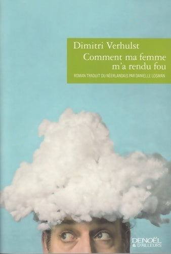 Livrenpoche : Comment ma femme m'a rendu fou - Dimitri Verhulst - Livre
