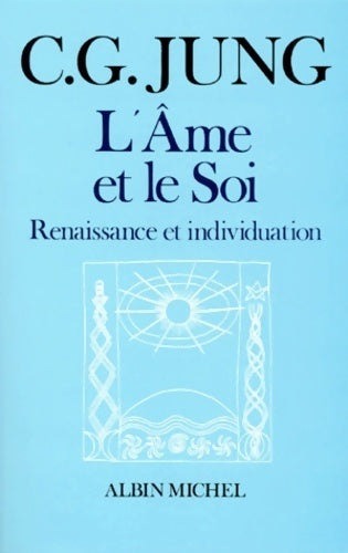 Livrenpoche : L'âme et le soi : Renaissance et individuation - Carl Gustav Jung - Livre