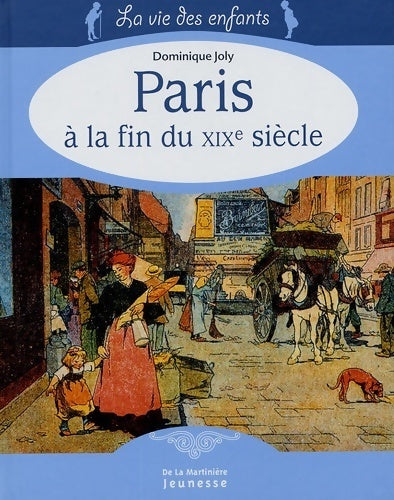 Livrenpoche : Paris à la fin du XIXe siècle - Dominique Joly - Livre