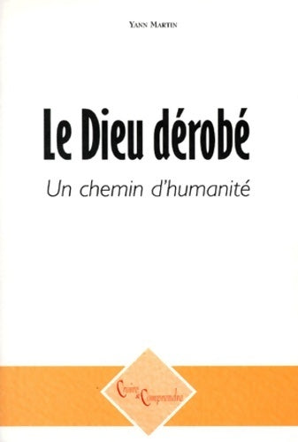 Livrenpoche : Le dieu dérobé un chemin d'humanité - Yann Martin - Livre