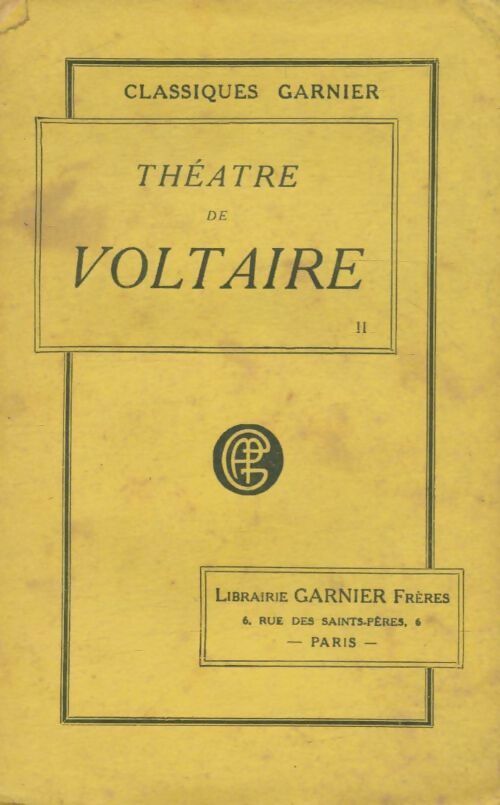 Théâtre de voltaire Tome II - Voltaire -  Classiques Garnier - Livre