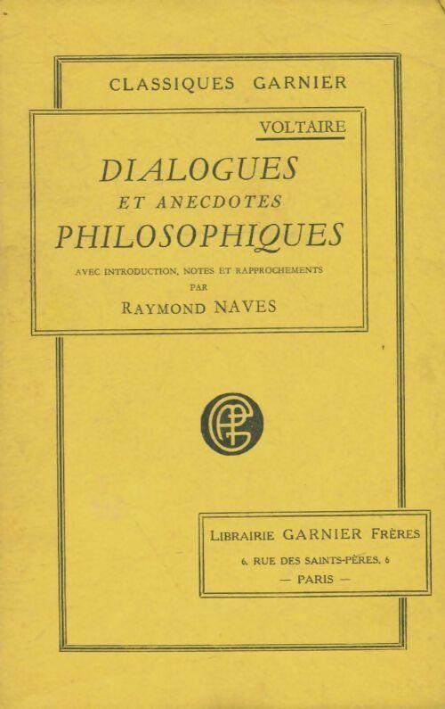 Dialogues et anecdotes philosophiques - Voltaire -  Classiques Garnier - Livre
