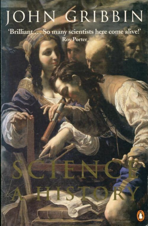 Livrenpoche : Science : A history: 1534-2001 - John Gribbin - Livre