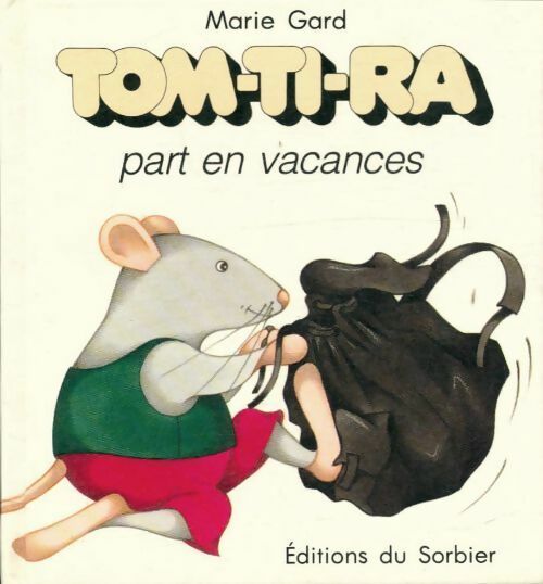 Livrenpoche : Tom-ti-ra part en vacances - Gard Gard - Livre