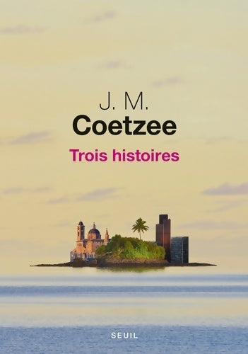 Livrenpoche : Trois histoires - John Maxwell Coetzee - Livre