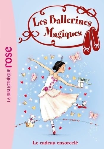 Livrenpoche : Les ballerines magiques Tome XVII : Le cadeau ensorcelé - Darcey Bussell - Livre