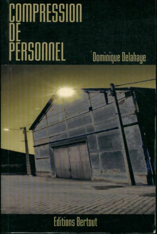 Livrenpoche : Compression de personnel - Dominique Delahaye - Livre