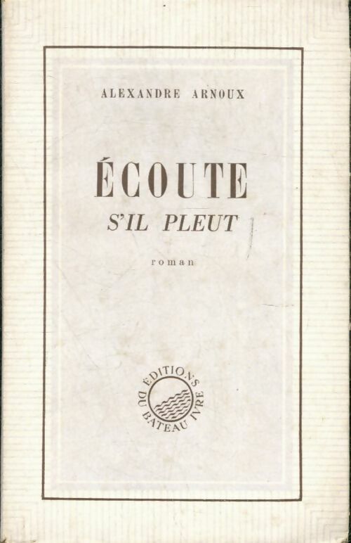 Livrenpoche : Ecoute s'il pleut - Alexandre Arnoux - Livre