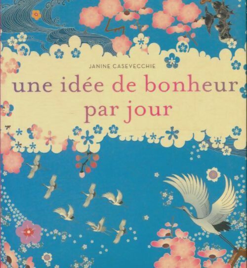 Livrenpoche : Une idée de bonheur par jour - Janine Casevecchie - Livre