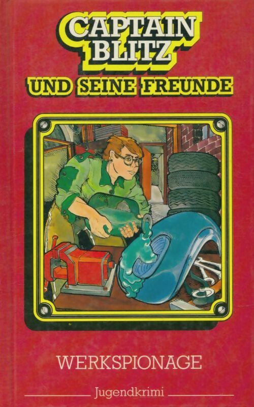 Livrenpoche : Captain Blitz : Werkspionage - Steffen Kent - Livre