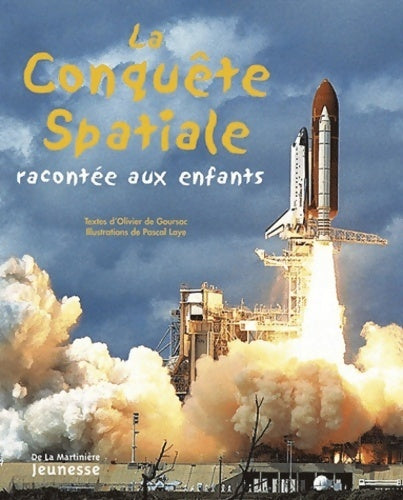 Livrenpoche : La conquête spatiale : Racontée aux enfants - Olivier De Goursac - Livre