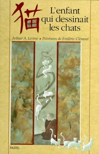 L'enfant qui dessinait les chats - Arthur A. Levine - Livre