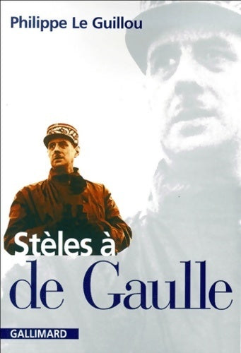 Livrenpoche : Stèles à De Gaulle - Philippe Le Guillou - Livre