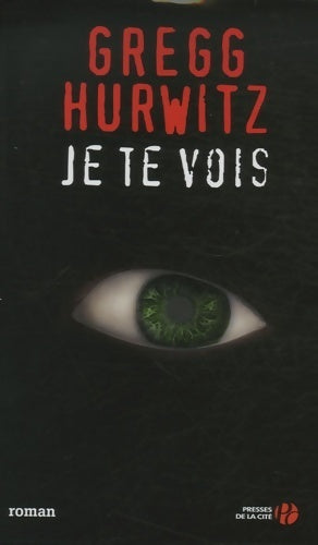 Livrenpoche : Je te vois - Gregg Hurwitz - Livre