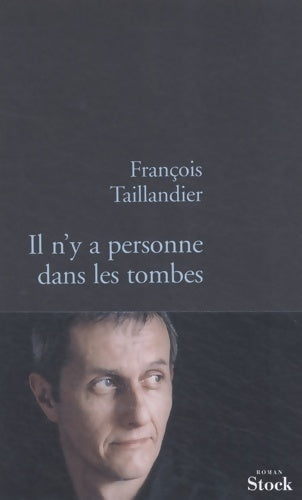 Livrenpoche : Il n'y a personne dans les tombes - François Taillandier - Livre