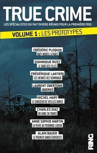 Livrenpoche : True crime Tome I les prototypes (01) - Frédéric Ploquin - Livre