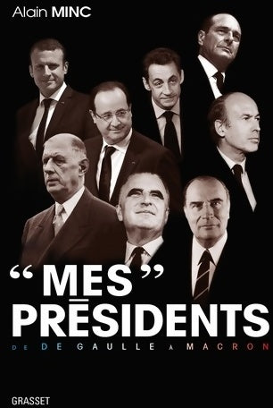 Livrenpoche : Mes présidents - Alain Minc - Livre