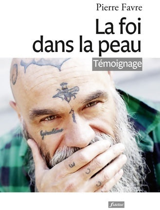 Livrenpoche : La foi dans la peau - Pierre Favre - Livre