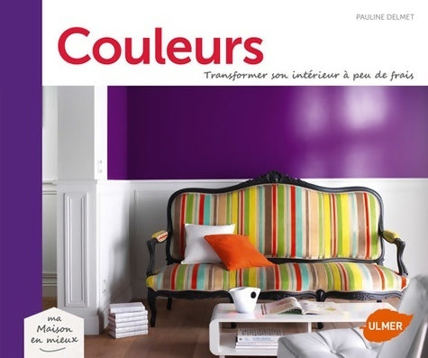 Livrenpoche : Couleurs. Transformer son intérieur à peu de frais - Pauline Delmet - Livre