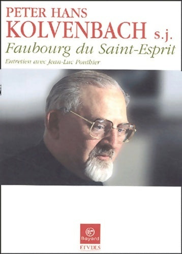 Livrenpoche : Faubourg du saint-esprit : Entretien avec Jean-Luc pouthier - Peter-hans Kolvenbach - Livre