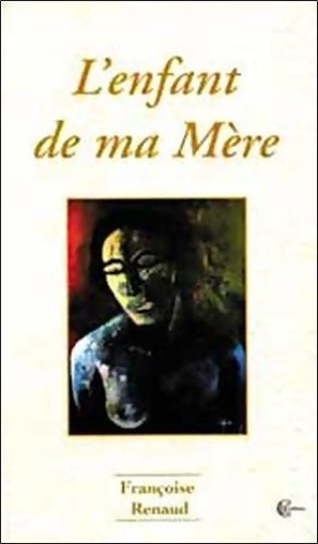 Livrenpoche : L'enfant de ma mère - Françoise Renaud - Livre