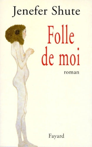 Livrenpoche : Folle de moi - Jenefer Shute - Livre