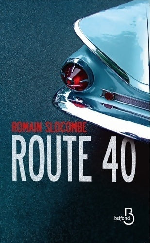 Route 40 - Romain Slocombe - Livre