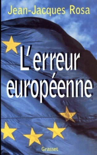 Livrenpoche : L'erreur européenne - Jean-Jacques Rosa - Livre