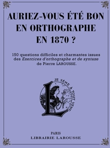 Livrenpoche : Auriez-vous été bon en orthographe en 1870 ? - Collectif - Livre