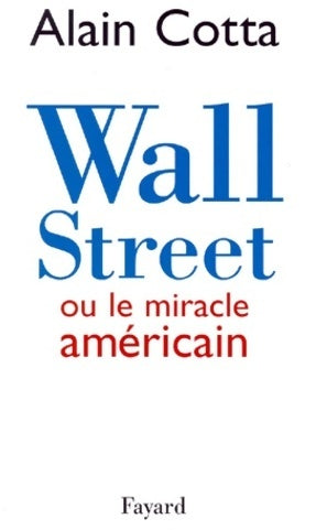 Livrenpoche : Wall street ou le miracle américain - Alain Cotta - Livre