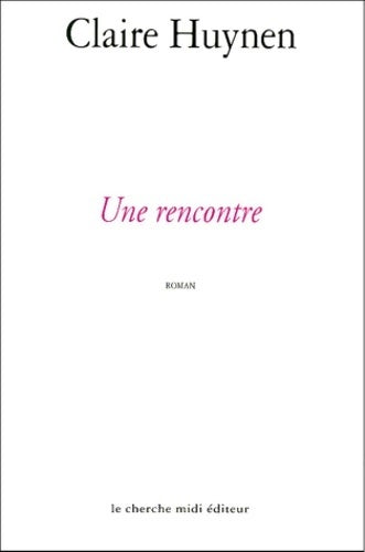 Livrenpoche : Une rencontre - C. Huynen - Livre