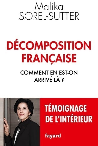 Livrenpoche : Décomposition française : Comment en est-on arrivé là ? - Malika Sorel-sutter - Livre