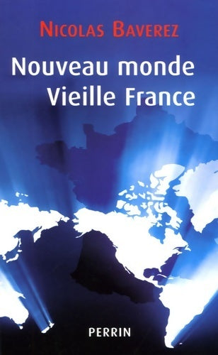 Livrenpoche : Nouveau monde vieille France - Nicolas Baverez - Livre