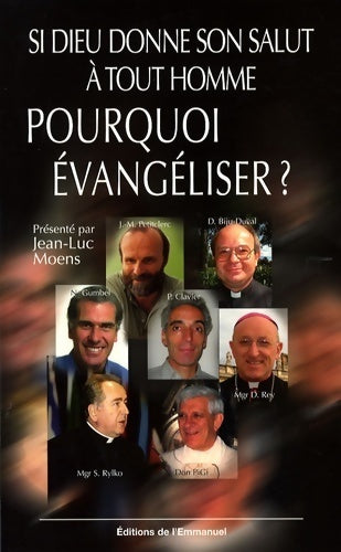 Livrenpoche : Si dieu donne son salut à tout homme pourquoi évangéliser ? : Post-modernité et nouvelle évangélisation - Jean-Luc Moens - Livre