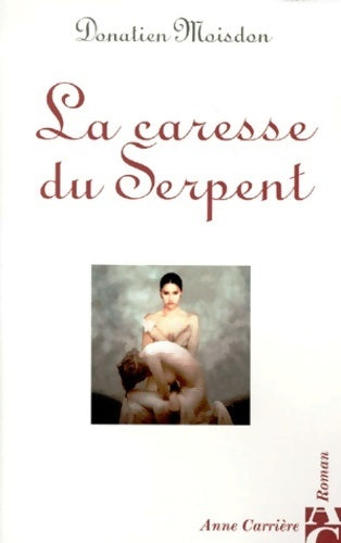Livrenpoche : La caresse du serpent - D. Moisdon - Livre
