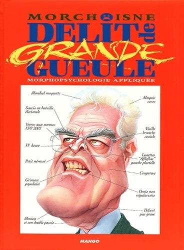Livrenpoche : Délit de grande gueule : Morphopsychologie appliquée - Jean-Claude Morchoisne - Livre