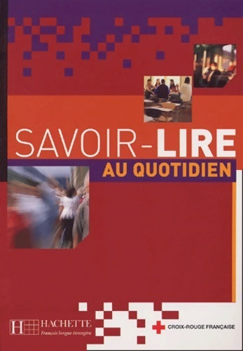 Livrenpoche : Savoir-lire au quotidien - livre de l'élève : Savoir-lire au quotidien - livre de l'élève - Odile Benoît-abdelkader - Livre
