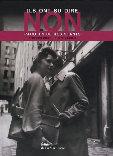 Livrenpoche : Ils ont su dire non : Paroles de résistants - François Icher - Livre