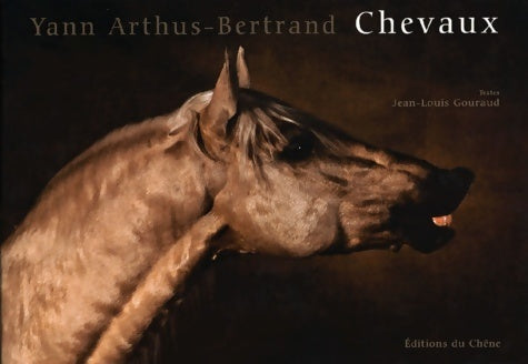Chevaux - Yann Arthus-Bertrand, Jean-Louis Gouraud - Livre