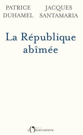 Livrenpoche : La république abîmée. Dix affaires qui ont ébranlé la France - Patrice Duhamel - Livre
