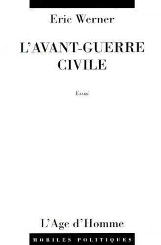 L'avant-guerre civile - Eric Werner - Livre
