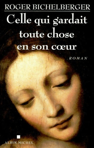 Livrenpoche : Celle qui gardait toute chose en son coeur - Roger Bichelberger - Livre